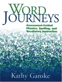 Word Journeys: Assessment-Guided Phonics, Spelling, and Vocabulary Instruction