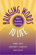 Bringing Words to Life: Robust Vocabulary Instruction