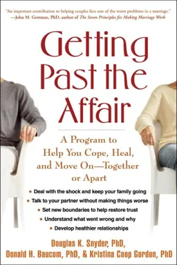 עטיפת הספר Getting Past the Affair: A Program to Help You Cope, Heal, and Move On -- Together or Apart מאת Douglas K. Snyder PhD