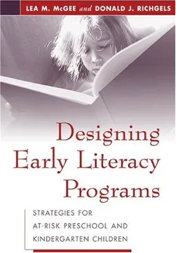 Designing Early Literacy Programs: Strategies for At-Risk Preschool and Kindergarten Children
