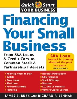 Financing Your Small Business: From SBA Loans and Credit Cards to Common Stock and Partnership Interests