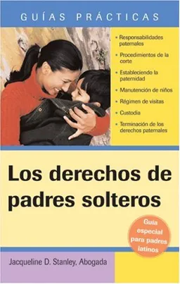 Los derechos de padres solteros (Unmarried Parents' Rights) (Guias Practicas) (Spanish Edition)