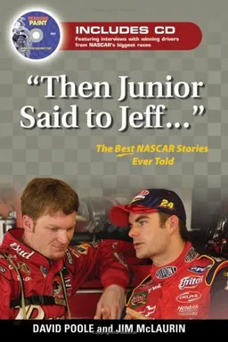Then Junior Said to Jeff--: The Best NASCAR Stories Ever Told (Best Sports Stories Ever Told)
