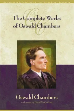 The Complete Works of Oswald Chambers: (Includes CD-Rom) (OSWALD CHAMBERS LIBRARY)