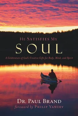 HE SATISFIES MY SOUL:  A CELEBRATION OF GOD'S CREATIVE GIFTS FOR MIND, BODY, AND SPIRIT