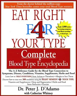 Eat Right for Your Type Complete Blood Type Encyclopedia