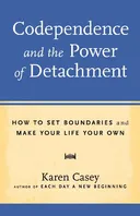 Codependence and the Power of Detachment