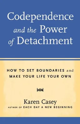 Codependence and the Power of Detachment