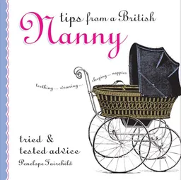 Tips from a British Nanny: Tried & Tested Advice