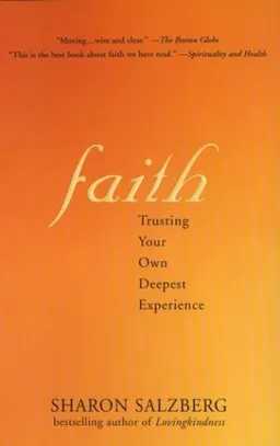Faith: Trusting Your Own Deepest Experience