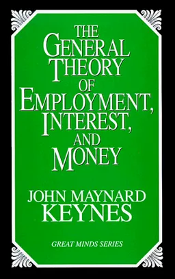 The General Theory of Employment, Interest, and Money (Great Minds Series)