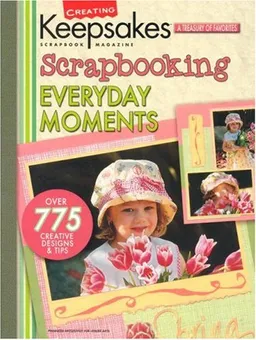 עטיפת הספר Scrapbooking Everyday Moments (Leisure Arts #15937) (Creating Keepsakes) מאת Creating Keepsakes
