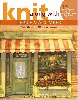 עטיפת הספר Knit Along with Debbie Macomber - The Shop on Blossom Street (Leisure Arts #4132) מאת Debbie Macomber