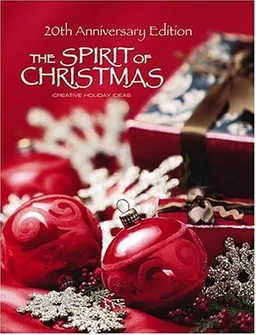 The Spirit of Christmas: Creative Holiday Ideas (Spirit of Christmas)