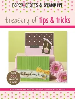 Treasury of Tips & Tricks (Leisure Arts #15947) (Paper Crafts & Stamp It)