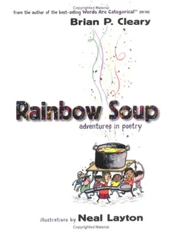 עטיפת הספר Rainbow Soup: Adventures in Poetry מאת Brian P. Cleary