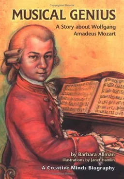 Musical Genius: A Story About Wolfgang Amadeus Mozart (Creative Minds Biographies)
