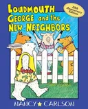 Loudmouth George and the New Neighbors (Nancy Carlson's Neighborhood)