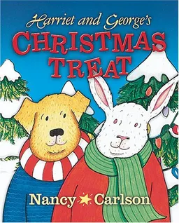Harriet and George's Christmas Treat (Nancy Carlson's Neighborhood)