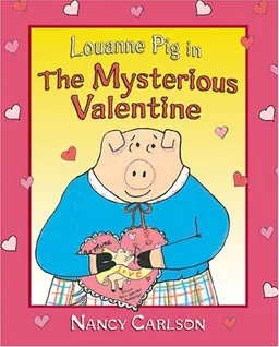 עטיפת הספר Louanne Pig in the Mysterious Valentine (Nancy Carlson's Neighborhood) מאת Nancy L. Carlson