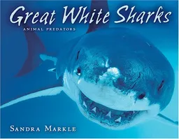עטיפת הספר Great White Sharks (Animal Predators) מאת Sandra Markle