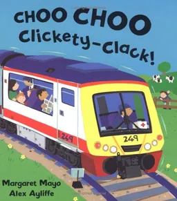 עטיפת הספר Choo Choo Clickety-Clack! מאת Margaret Mayo