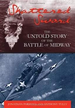 Shattered Sword: The Untold Story of the Battle of Midway