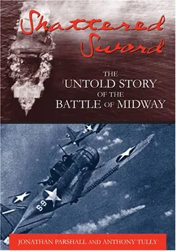 Shattered Sword: The Untold Story of the Battle of Midway