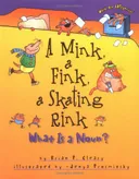 A Mink, a Fink, a Skating Rink: What Is a Noun? (Words Are Categorical)