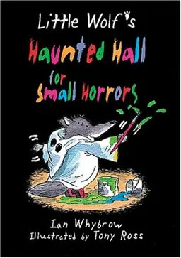 עטיפת הספר Little Wolf's Haunted Hall for Small Horrors מאת Ian Whybrow