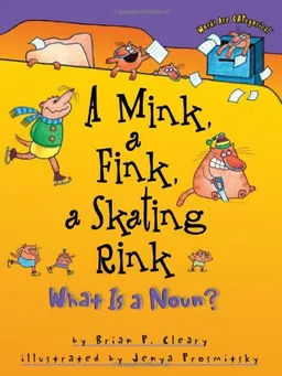 A Mink, a Fink, a Skating Rink What is a Noun ? (Words Are Categorical)