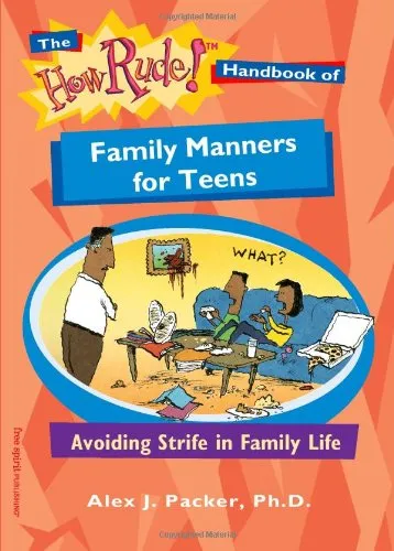The How Rude! Handbook of Family Manners for Teens: Avoiding Strife in ...