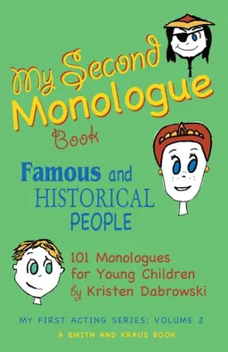 עטיפת הספר My Second Monologue Book: Famous and Historical People: 100 Monologues for Young Children (My First Acting Series) מאת Kristen Dabrowski