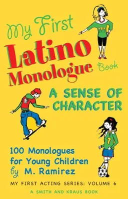 עטיפת הספר My First Latino Monologue Book: A Sense of Character: 100 Monologues for Young Children (My First Acting Series) מאת M. Ramirez