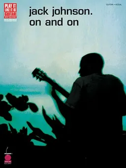 Jack Johnson - On and On (Play It Like It Is)