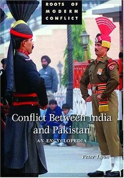 Conflict Between India and Pakistan: An Encyclopedia (Roots of Modern Conflict)