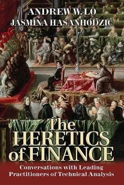 The Heretics of Finance: Conversations with Leading Practitioners of Technical Analysis (Bloomberg Press)