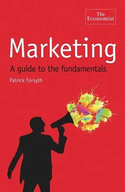 עטיפת הספר Marketing: A Guide to the Fundamentals (Economist Books) מאת Patrick Forsythe