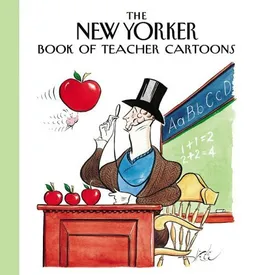 The New Yorker Book of Teacher Cartoons