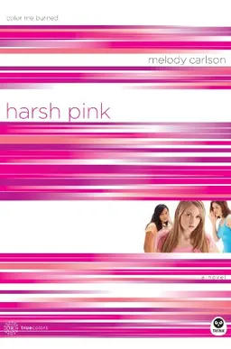 Harsh Pink: Color Me Burned (TrueColors Series #12)