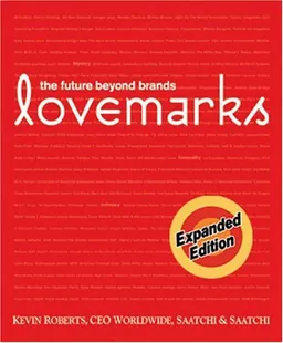 Lovemarks: The Future Beyond Brands