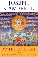 Myths of Light: Eastern Metaphors of the Eternal (Collected Work of Joseph Campbell Series)