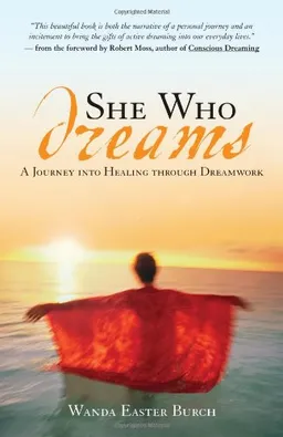 She Who Dreams: A Journey into Healing through Dreamwork