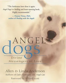 Angel Dogs: Divine Messengers of Love