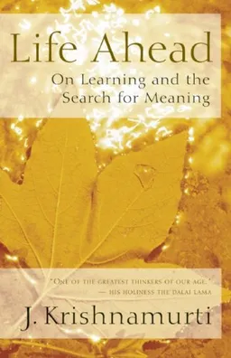 Life Ahead: On Learning and the Search for Meaning