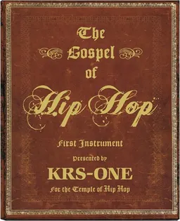 The Gospel of Hip Hop: The First Instrument