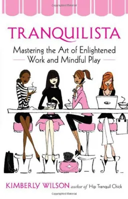 Tranquilista: Mastering the Art of Enlightened Work and Mindful Play