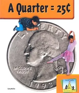 A Quarter = 25› (Dollars and Cents Level I)