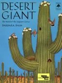 Desert Giant: The World of the Saguaro Cactus (Bash, Barbara. Tree Tales.)