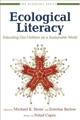 Ecological Literacy: Educating Our Children for a Sustainable World (The Bioneers Series)